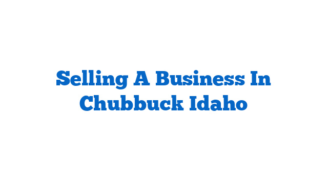 Selling A Business In Chubbuck Idaho