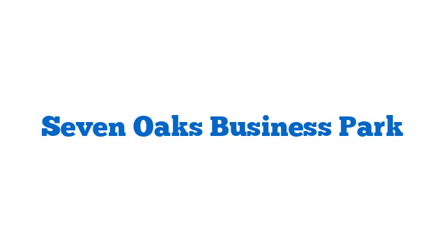 Seven Oaks Business Park