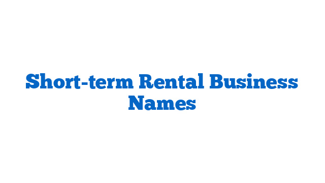 Short-term Rental Business Names