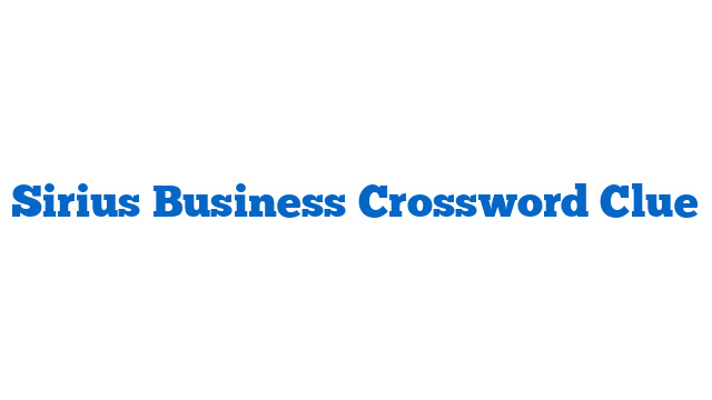 Sirius Business Crossword Clue