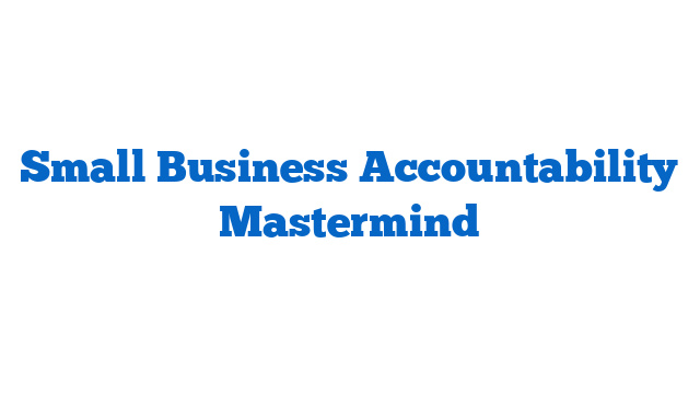 Small Business Accountability Mastermind