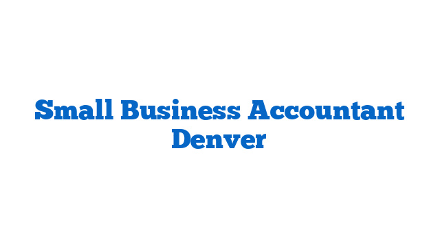 Small Business Accountant Denver