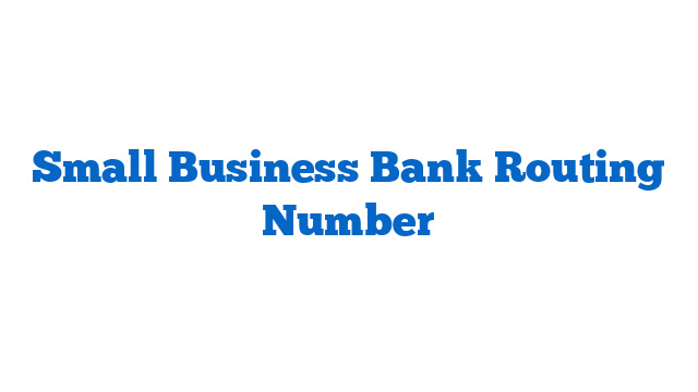 Small Business Bank Routing Number