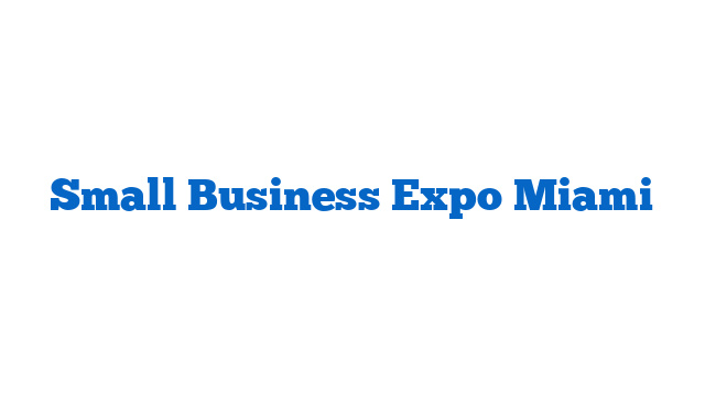 Small Business Expo Miami