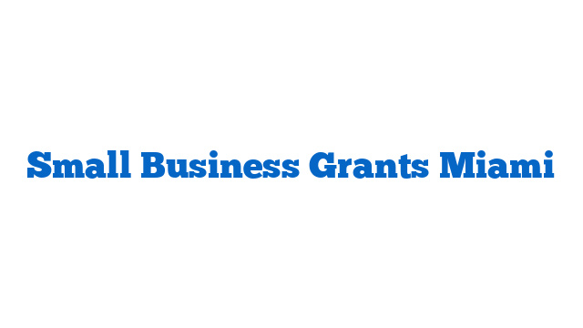 Small Business Grants Miami