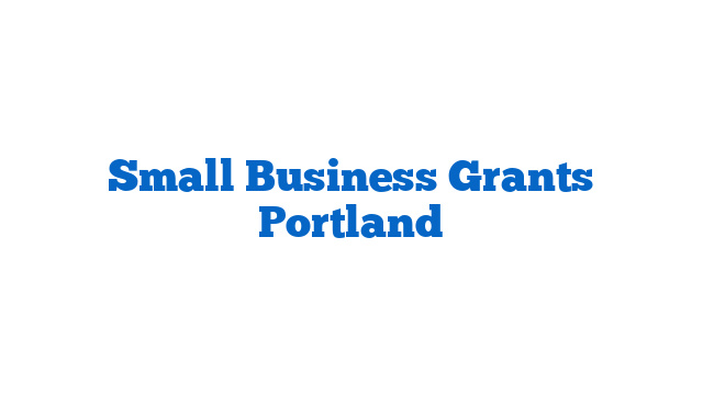 Small Business Grants Portland