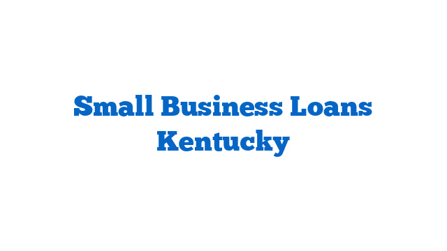 Small Business Loans Kentucky