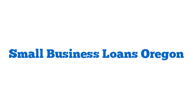 Small Business Loans Oregon