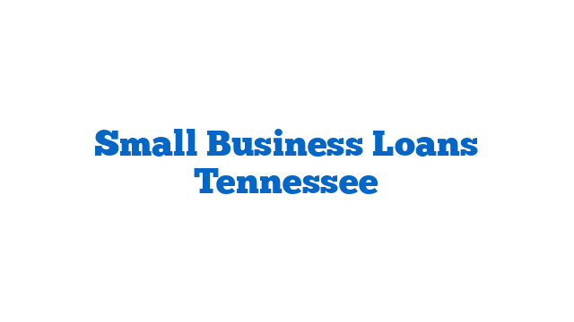 Small Business Loans Tennessee