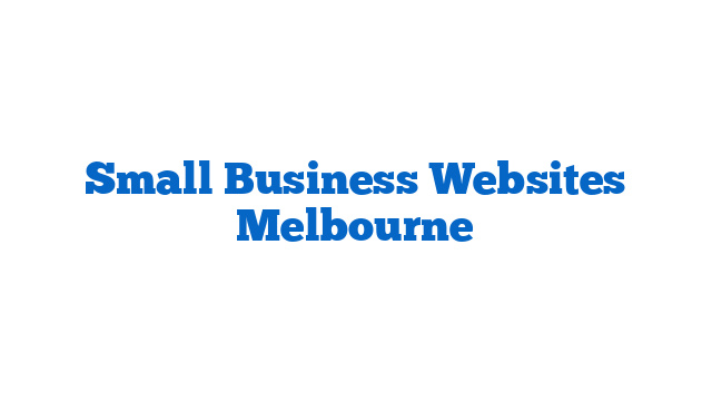 Small Business Websites Melbourne