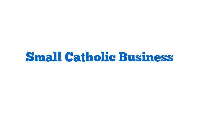 Small Catholic Business