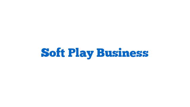 Soft Play Business