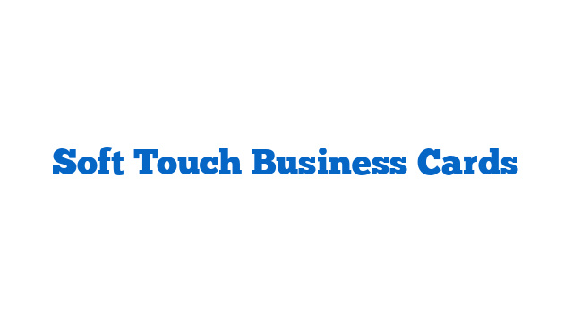 Soft Touch Business Cards