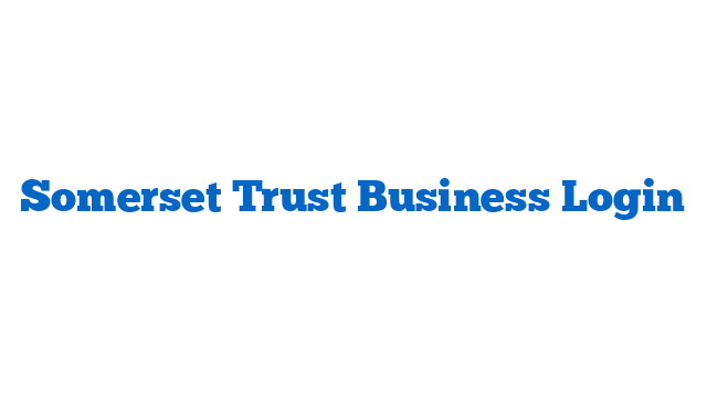 Somerset Trust Business Login