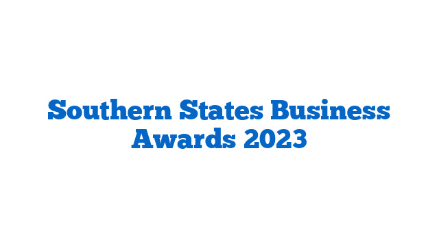 Southern States Business Awards 2023