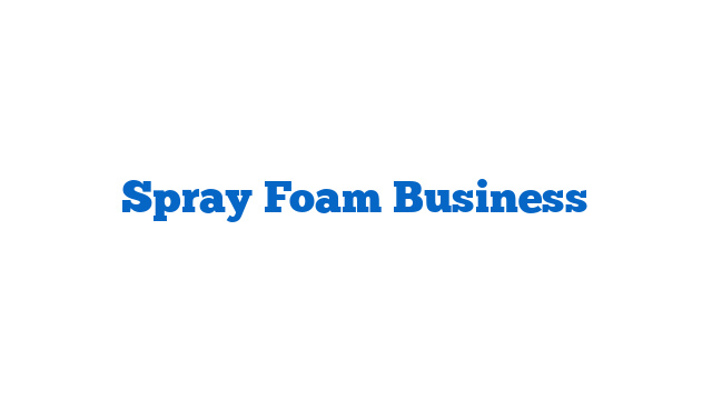 Spray Foam Business