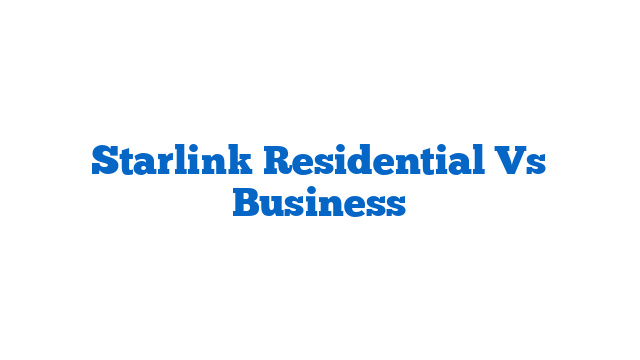 Starlink Residential Vs Business