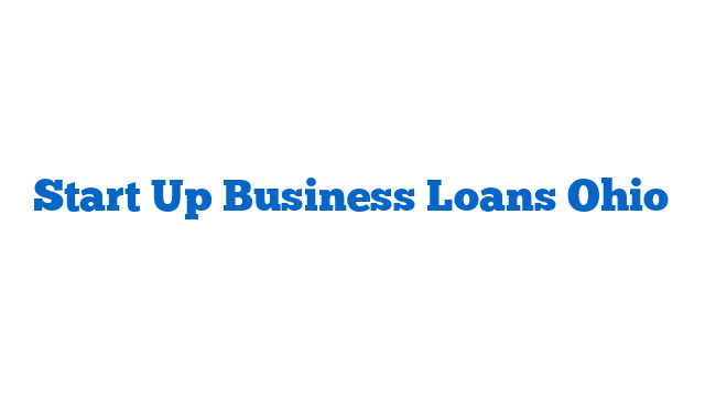 Start Up Business Loans Ohio