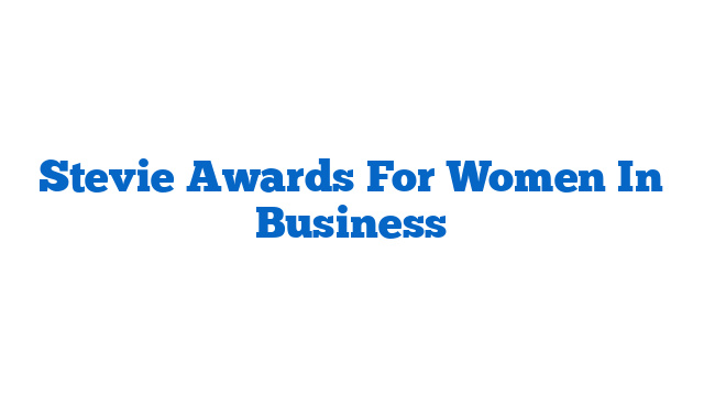 Stevie Awards For Women In Business