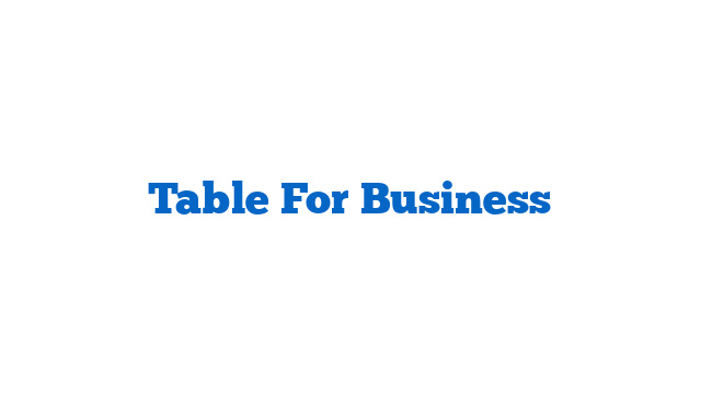 Table For Business