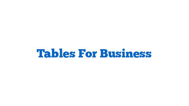 Tables For Business