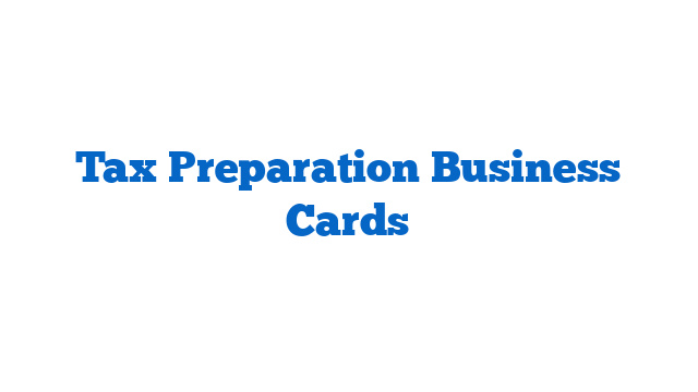 Tax Preparation Business Cards