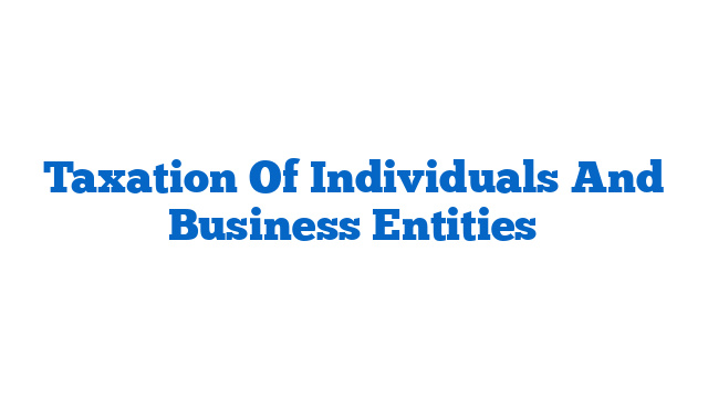 Taxation Of Individuals And Business Entities