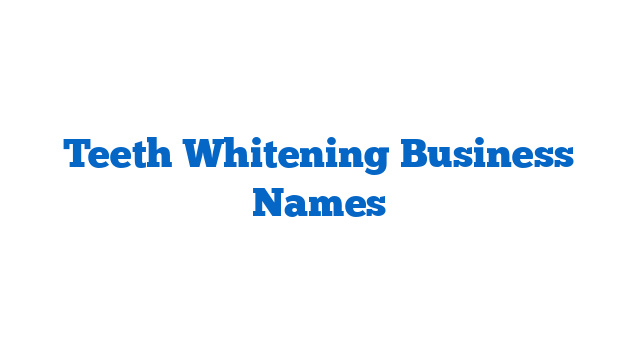 Teeth Whitening Business Names