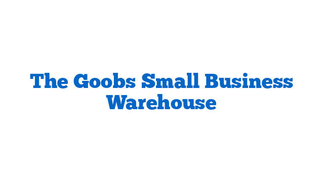 The Goobs Small Business Warehouse