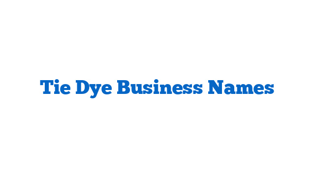 Tie Dye Business Names