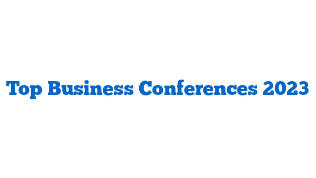 Top Business Conferences 2023