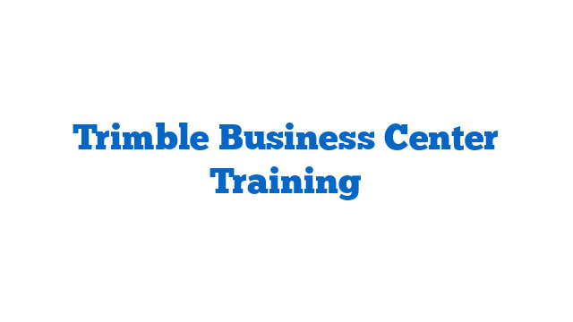 Trimble Business Center Training