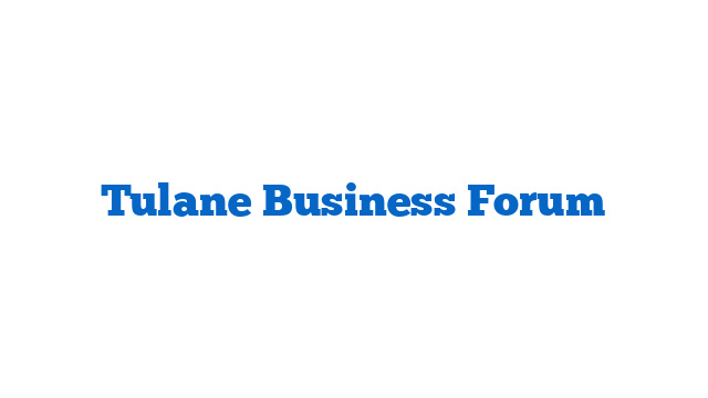 Tulane Business Forum