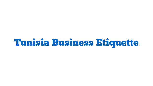 Tunisia Business Etiquette