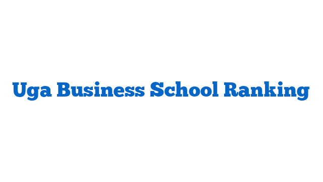 Uga Business School Ranking