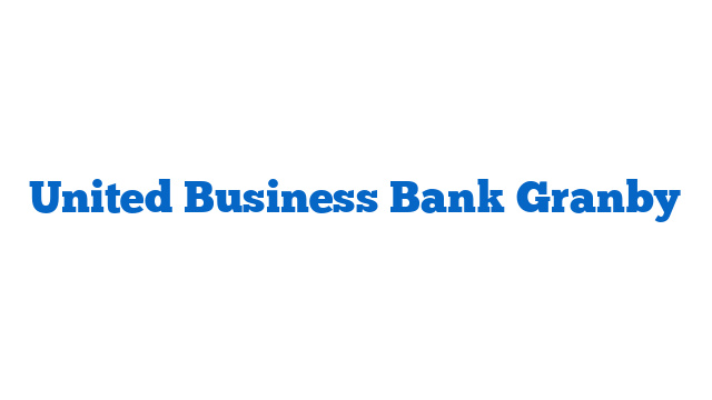 United Business Bank Granby