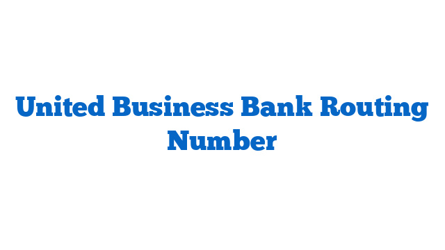 United Business Bank Routing Number