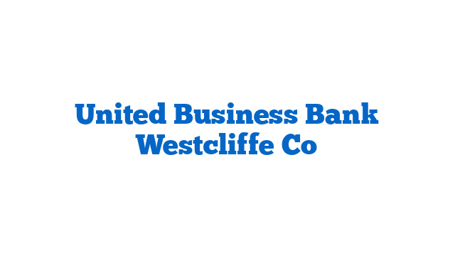 United Business Bank Westcliffe Co