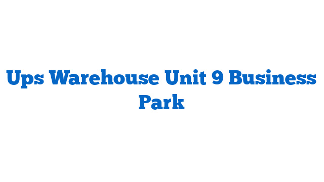 Ups Warehouse Unit 9 Business Park