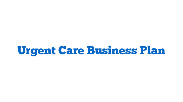 Urgent Care Business Plan