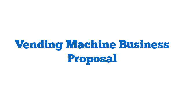 Vending Machine Business Proposal