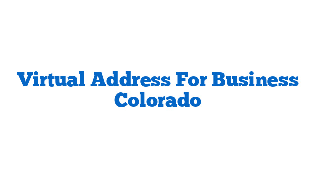 Virtual Address For Business Colorado