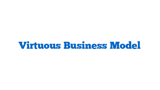 Virtuous Business Model