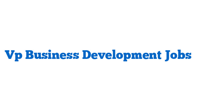 Vp Business Development Jobs