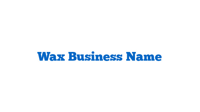 Wax Business Name