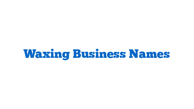 Waxing Business Names