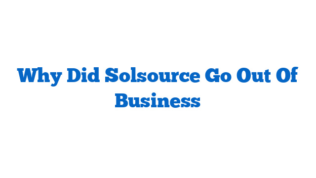 Why Did Solsource Go Out Of Business