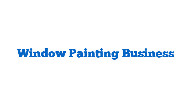 Window Painting Business