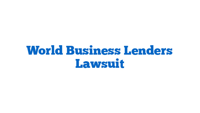 World Business Lenders Lawsuit