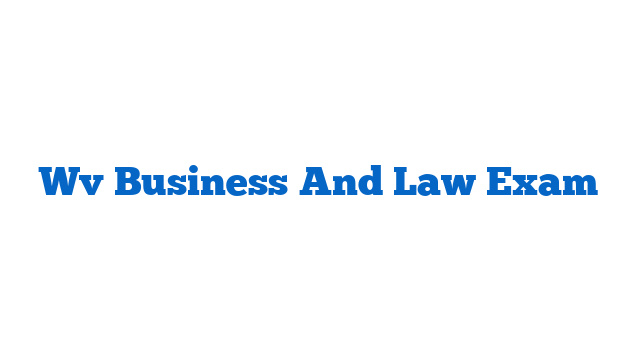 Wv Business And Law Exam